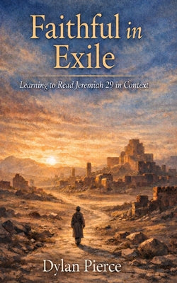 Book cover of Faithful in Exile by Pierce, Dylan