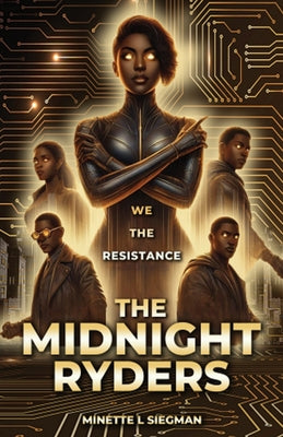 The Midnight Ryders: We are the Resistance by Minette L. Siegman book cover