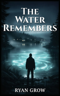 Book cover of The Water Remembers by Grow, Ryan