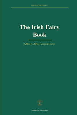 Book cover of The Irish Fairy Book by Graves, Alfred Perceval