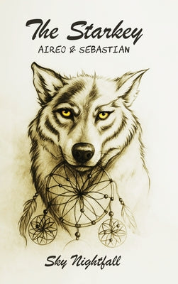The Starkey: Aireo & Sebastian: Aireo & Sebastian by Sky Nightfall book cover