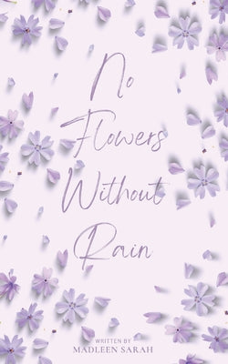 No Flowers Without Rain by Madleen Sarah book cover