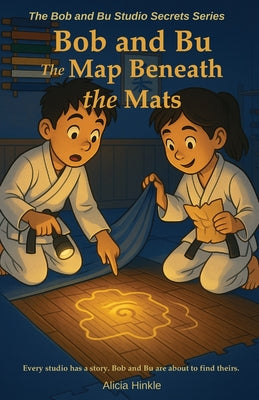 Bob and Bu: The Map Beneath the Mats by Alicia Hinkle book cover