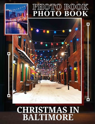 Book cover of Christmas in Baltimore Photo Book: Explore 40 Unique Images Showcasing Baltimore's Festive Spirit During The Holiday Season by Russo, Alvin
