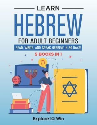 Learn Hebrew for Adult Beginners: 5 Books in 1: Speak Hebrew In 30 Days! by Explore Towin book cover