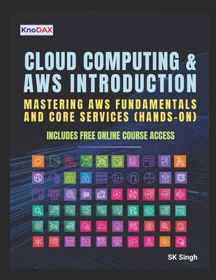 Book cover of Cloud Computing and AWS Introduction: Mastering AWS Fundamentals and Core Services by Singh, Sk