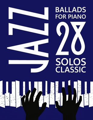Book cover of Jazz Ballads for Piano: 28 Classic Solos by Xafipa