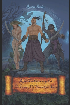 Book cover of The Kharakternyks. The Legacy of Sarmatian Seers by Biedov, Ruslan