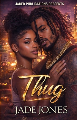 Book cover of Thug: A Ghetto Love Story by Jones, Jade