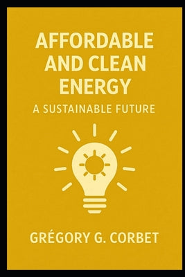 Book cover of Clean and Affordable Energy: A Sustainable Future by Corbet, Gr