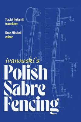 Ivanowski's Polish Sabre Fencing by Maciej Bojarski book cover