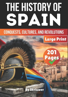 Book cover of The History of Spain: Conquests, Cultures, and Revolutions by Auke