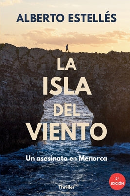 Book cover of La isla del viento: Un asesinato en Menorca. La novela de suspense y misterio que te atrapar by Estell