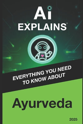 Book cover of AI Explains: Ayurveda by Piani, Alexis