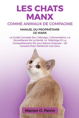 Les Chats Manx Comme Animaux de Compagnie - Manuel Du Propri by Marion O. Perrin book cover