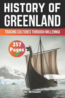 Book cover of The History of Greenland: Tracing Cultures Through Millennia by Auke