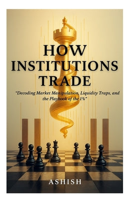 Book cover of How Institutions Trade by Kumar, Ashish