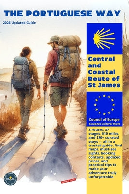 Book cover of The Portuguese Way - Central and Coastal Way of St James: Everything That You Need in One Guidebook by C M B C M B