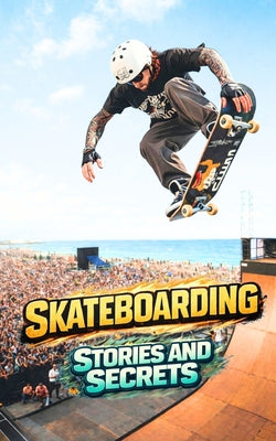 Skateboarding: Stories and Secrets by VC Brothers book cover