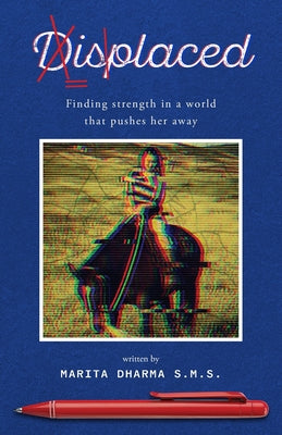 Book cover of Displaced: Finding strength in a world that pushes her away. by Dharma S. M. S., Marita