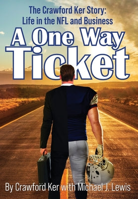 Book cover of A One Way Ticket: The Crawford Ker Story: Life in the NFL and Business by Ker, Crawford