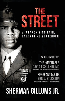 The Street: Weaponizing Pain, Unlearning Surrender by Gillums, Sherman, Jr. book cover