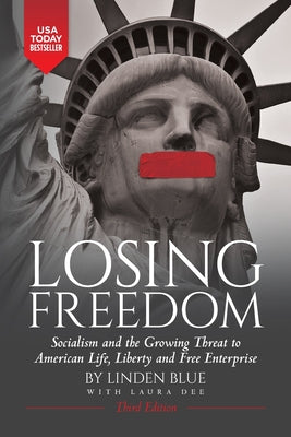Losing Freedom: Socialism and the Growing Threat to American Life, Liberty and Free Enterprise by Blue, Linden book cover