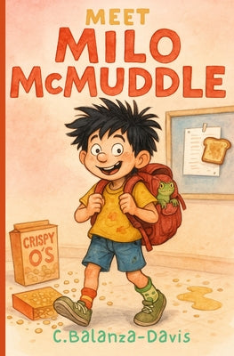 Book cover of Meet Milo McMuddle: A Funny Early Chapter Book for Kids Ages 6-8 by Balanza-Davis, Carmen