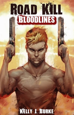 Book cover of Road Kill: Bloodlines by Burke, Kelly J.