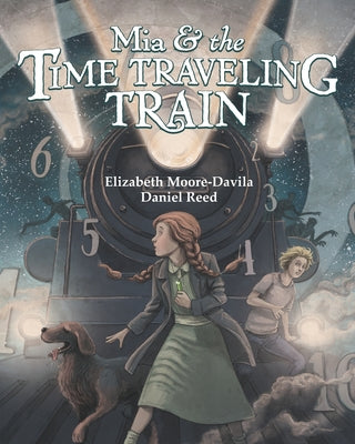 Book cover of Mia and the Time-Traveling Train by Reed, Daniel