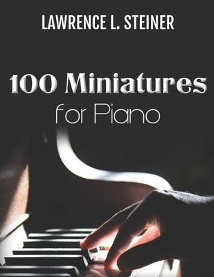 Book cover of 100 Miniatures for Piano: Easy Sheet Music. Modern Music by Piano, Pan