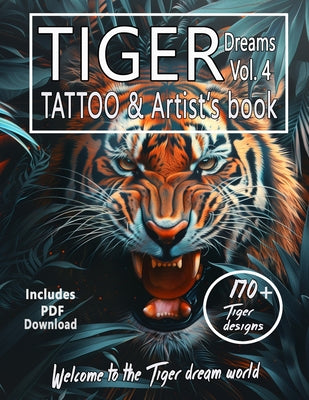 Book cover of Tiger Dreams in color Vol4. Tattoo Book for artists: Surrealistic Tiger reference designs for Tattoo and Painter artists. by Mets, Alex
