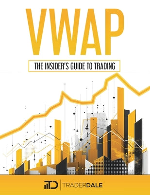 Vwap: The Insider's Guide To Trading by Trader Dale book cover