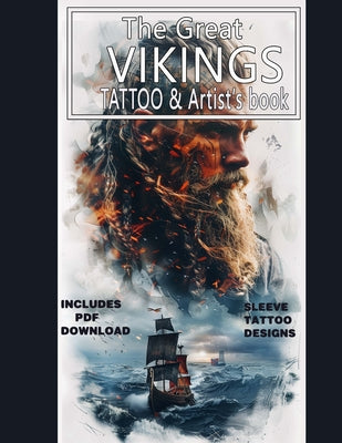 Book cover of The Great VIKINGS tattoo Book Hyper-realistic Norse tattoo designs: Exquisite Viking tattoo designs in color and grayscale for tattoo sleeve by Mets, Alex