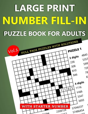 Large Print Number Fill-In Puzzle Book for Adults with Starter Number: Full Page Puzzles with Solutions (Vol.1) by Oliver Hammond book cover