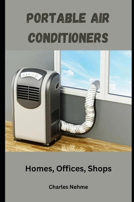 Portable home air conditioners by Charles Nehme book cover