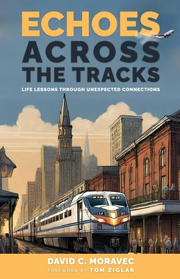 Echoes Across the Tracks by David C. Moravec book cover