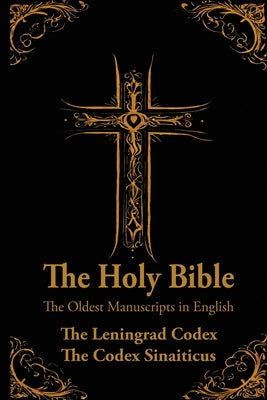 The Holy Bible: Oldest Manuscripts in English: The Leningrad Codex and The Codex Sinaiticus by Matthew Simmons book cover