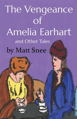 Book cover of The Vengeance of Amelia Earhart by Snee, Matt