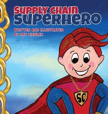 Book cover of Supply Chain Superhero by Ziegler, Amy
