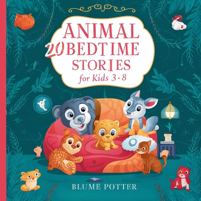 20 Animal Stories For Bedtime For Kids Age 3-8 by Blume Potter book cover
