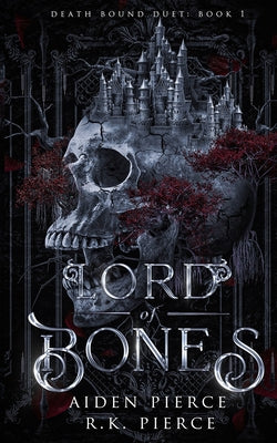 Lord of Bones: A Dark Paranormal Gothic Romance by Pierce, Aiden book cover