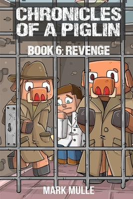 Book cover of Chronicles of a Piglin Book 6: Revenge by Mulle, Mark