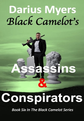 Book cover of Black Camelot's Assassins & Conspirators by Myers, Darius