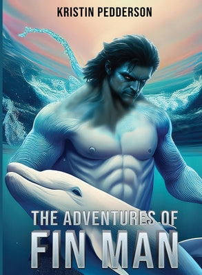 The Adventures Of Fin Man by Kristin Pedderson book cover