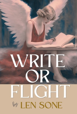 Book cover of Write or Flight: The Writer's Guide to Ending Procrastination, Building a Consistent Writing Practice, and Finally Completing Your Book (Dust Jacket H by Sone, Len