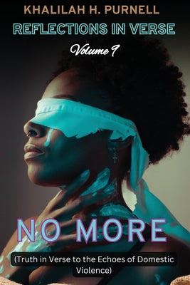Book cover of Reflections in Verse, Volume 9: No More: No More: No More by Purnell, Khalilah H.