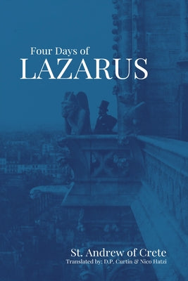 Book cover of The Four Days of Lazarus by St Andrew of Crete