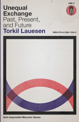 Unequal Exchange: Past, Present, and Future by Torkil Lauesen book cover