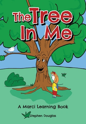 Book cover of The Tree In Me: Marci Learning Book by Douglas, Stephen